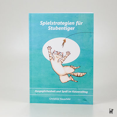 Das Buch "Spielstrategien für Stubentiger" von Christine Hauschild